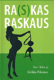 Ra(s)kas Raskaus (Sinikka Pakeman ja Sari Helin)